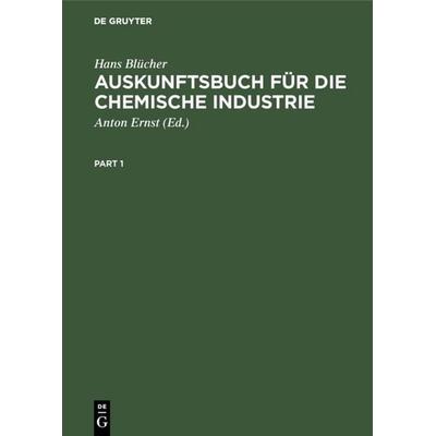 Auskunftsbuch für die chemische Industrie, Gebundene Ausgabe von Hans Blücher, De Gruyter, 978-3-11-114261-6