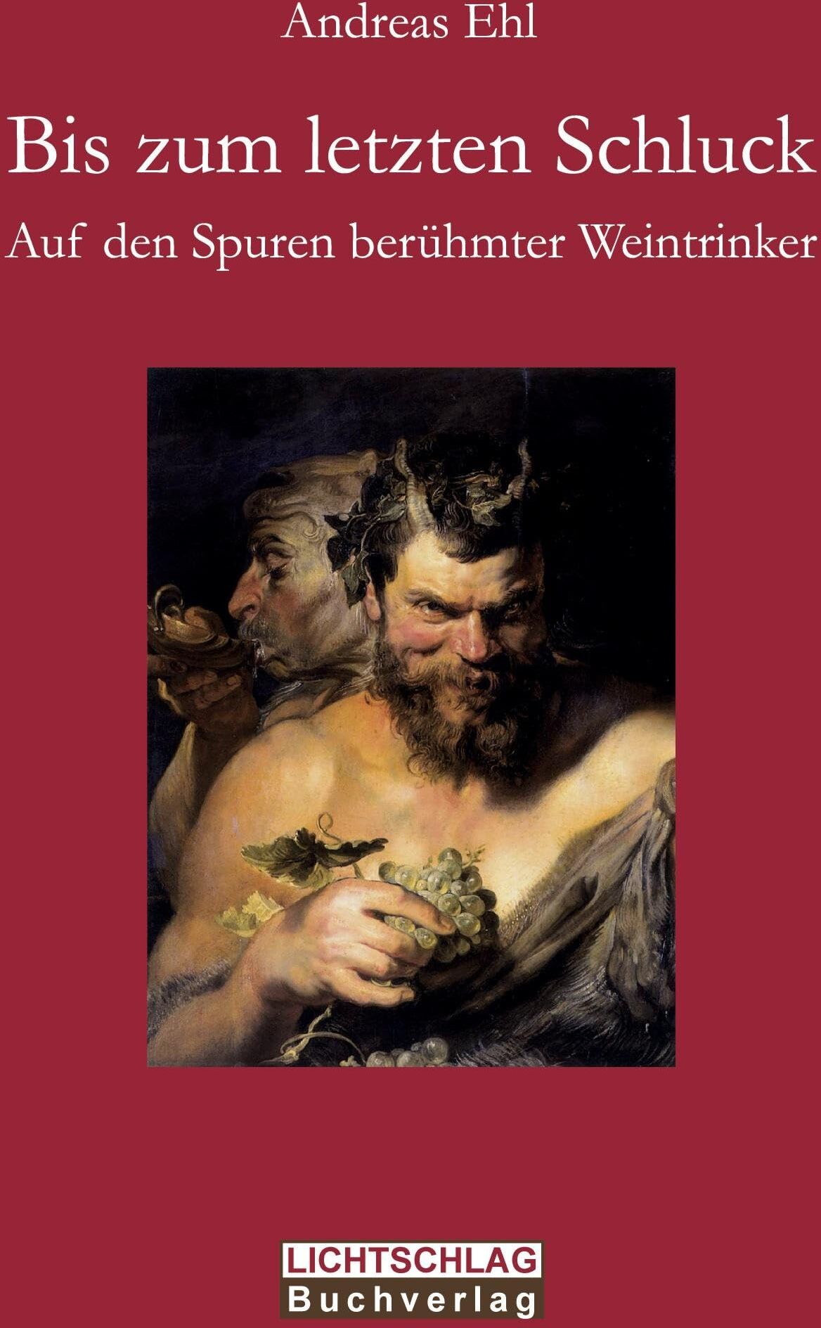 Andreas Ehl - Bis zum letzten Schluck: Auf den Spuren berühmter Weintrinker - Preis vom 09.10.2026 07:28:09 h