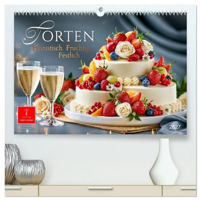 Torten - Fantastisch Fruchtig Festlich (hochwertiger Premium Wandkalender 2027 DIN A2 quer), Kunstdruck in Hochglanz