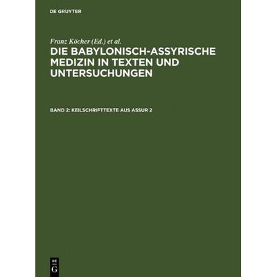 Keilschrifttexte aus Assur 2, Gebundene Ausgabe von Franz Köcher, De Gruyter, 978-3-11-000112-9