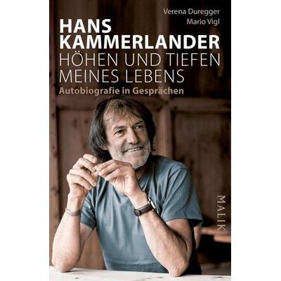 Hans Kammerlander – Höhen und Tiefen meines Lebens, Taschenbuch von Hans Kammerlander,Verena Duregger,Mario Vigl, Malik Taschenbuch, 978-3-492-40717-5