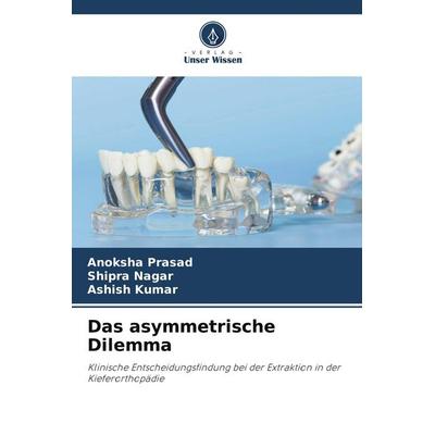 Das asymmetrische Dilemma, Taschenbuch von Anoksha Prasad,Shipra Nagar,Ashish Kumar, Verlag Unser Wissen