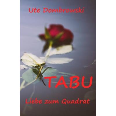 Tabu Liebe zum Quadrat, Taschenbuch von Ute Dombrowski, Epubli, 978-3-7450-2556-9