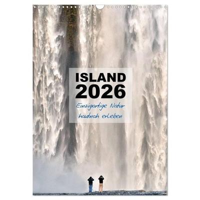 Island 2026 - Einzigartige Natur hautnah erleben (Wandkalender 2026 DIN A3 hoch), CALVENDO Monatskalender