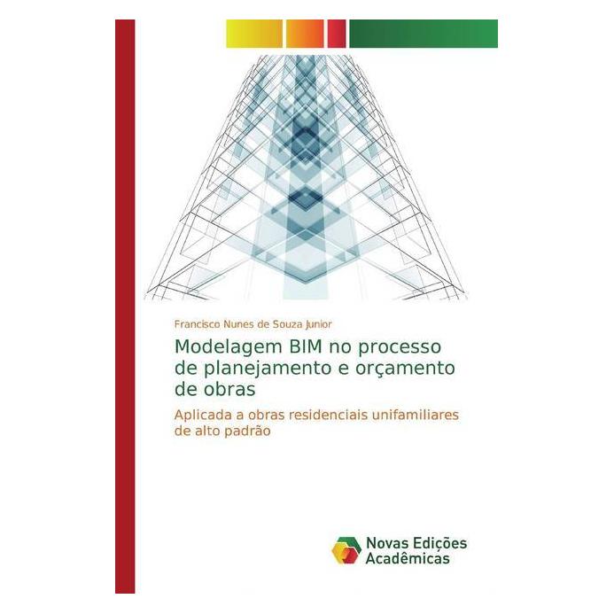 Various Publishers Modelagem BIM no processo de planejamento e orçamento de obras (Portugiesisch, Softcover, Francisco Nunes de Souza Junior) (41810242)