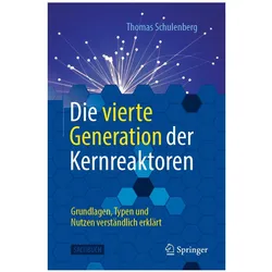 Die vierte Generation der Kernreaktoren, Fachbücher von Thomas Schulenberg