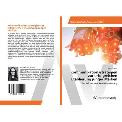 Kommunikationsstrategien zur erfolgreichen Etablierung junger Marken, Taschenbuch von Laura Neusser, AV Akademikerverlag, 978-3-330-51500-0