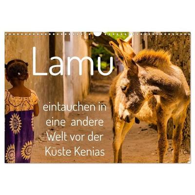 lamu - eintauchen in eine andere Welt vor der Küste Kenias (Wandkalender 2027 DIN A3 quer), CALVENDO Monatskalender