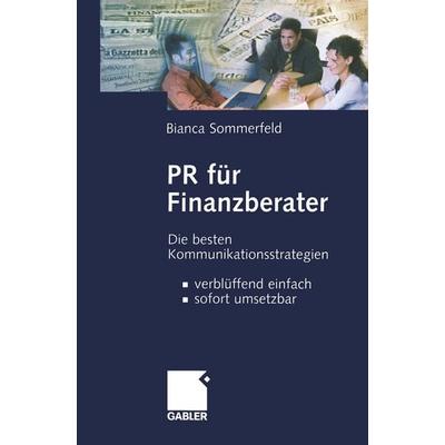 PR für Finanzberater, Taschenbuch von Bianca Sommerfeld, Betriebswirtschaftlicher Verlag Gabler, 978-3-322-90979-4