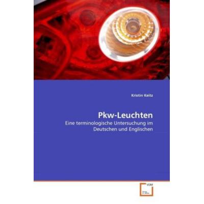 Keitz, K: Pkw-Leuchten, Taschenbuch von Kristin Keitz, VDM, 978-3-639-28724-0