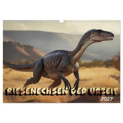 Riesenechsen der Urzeit (Wandkalender 2027 DIN A3 quer), CALVENDO Monatskalender