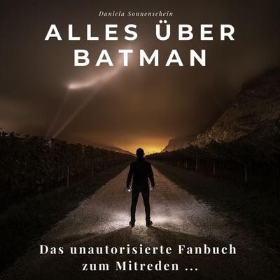 Alles über Batman, Taschenbuch von Daniela Sonnenschein, 27amigos, 978-3-7505-1738-7