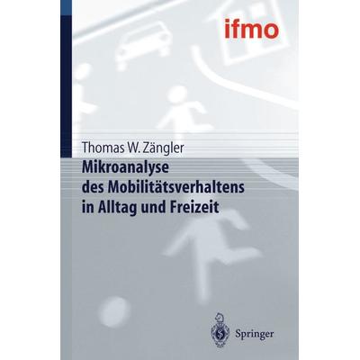 Mikroanalyse des Mobilitätsverhaltens in Alltag und Freizeit, Taschenbuch von Thomas W. Zängler, Springer Berlin, 978-3-642-63062-0