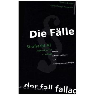 Dräger, T: Fälle Strafrecht AT, Taschenbuch von Thomas Dräger,Egbert Rumpf-Rometsch, Fall-Fallag, 978-3-932944-82-6