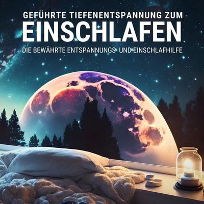 Geführte Tiefenentspannung zum Einschlafen - Angeleitete Meditation für tiefen Schlaf - Tiefenentspannt Einschlafen, Audio, 4066339772342