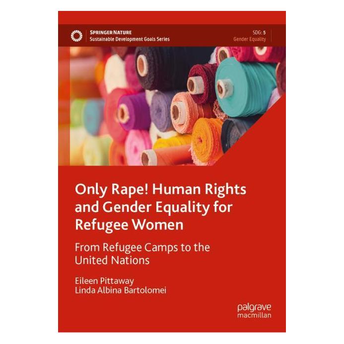 Springer Only Rape! Human Rights and Gender Equality for Refugee Women (Englisch, Hardcover, Eileen Pittaway, Linda Albina Bartolomei) (63680468)