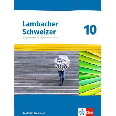 Lambacher Schweizer Mathematik 10 - G9. Schulbuch Klasse 10. Ausgabe Nordrhein-Westfalen, Gebundene Ausgabe von , Klett Schulbuchverlag,