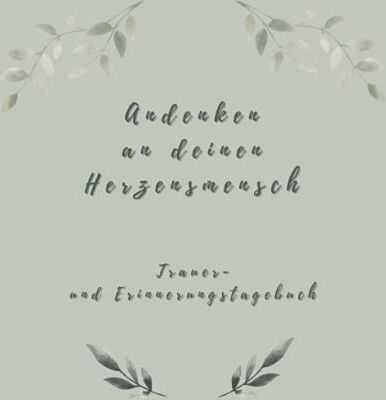 Serena Book - Andenken an deinen Herzensmensch: Trauer- und Erinnerungstagebuch - Preis vom 09.10.2026 07:28:09 h