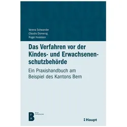 Das Verfahren vor der Kindes- und Erwachsenenschutzbehörde, Fachbücher von Claudio Domenig, Roger Husistein, Verena Schwander