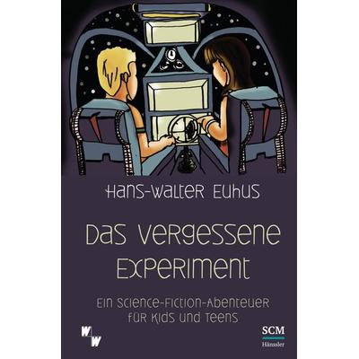 Das vergessene Experiment, Gebundene Ausgabe von Hans-Walter Euhus, Hänssler, 978-3-7751-5558-8