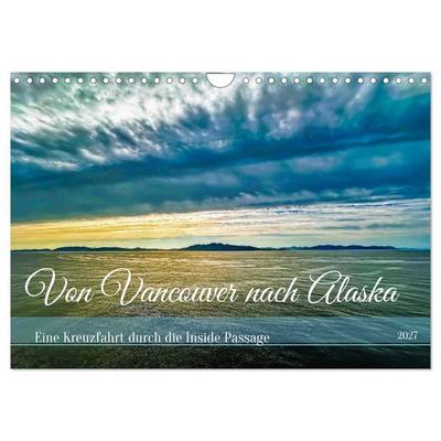 Von Vancouver nach Alaska (Wandkalender 2027 DIN A4 quer), CALVENDO Monatskalender