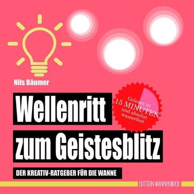 Wellenritt zum Geistesblitz, Taschenbuch von Nils Bäumer, Edition Wannenbuch, 978-3-947409-09-9