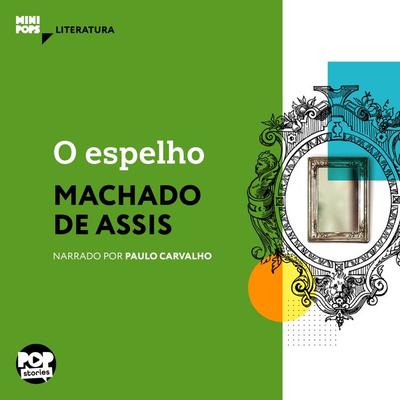 O espelho - Machado de Assis, Audio, 9786584542051