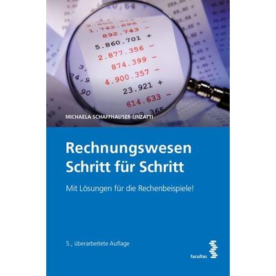 Rechnungswesen Schritt für Schritt, Taschenbuch von Schaffhauser-Linzatti Michaela, Facultas, 978-3-7089-2189-1