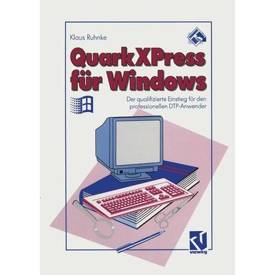 QuarkXPress für Windows, Taschenbuch von Klaus Ruhnke, Vieweg & Teubner, 978-3-322-84928-1