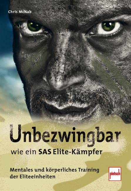 Chris McNab - Unbezwingbar wie ein SAS-Elite-Kämpfer: Mentales und körperliches Training der Eliteeinheiten - Preis vom 09.10.2026 07:28:09 h