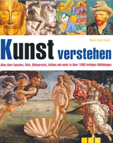 Prette, Maria Carla - Kunst verstehen: Alles über Epochen, Stile, Bildsprache, Aufbau und mehr in über 1000 farbigen Abbildungen - Preis vom 30.09.2026 09:01:18 h