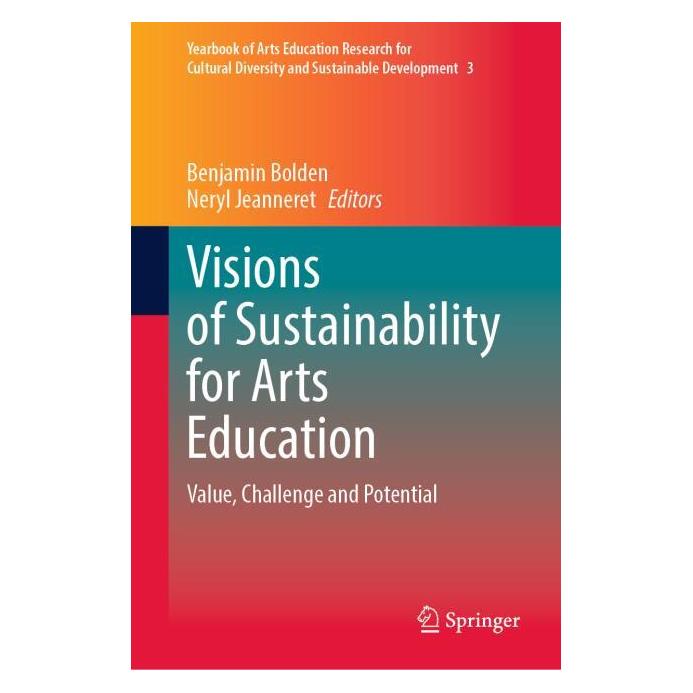 Springer Visions of Sustainability for Arts Education (Englisch, Hardcover, Benjamin Bolden, Neryl Jeanneret) (63688802)