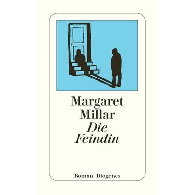 Die Feindin, Taschenbuch von Margaret Millar, Diogenes Verlag AG