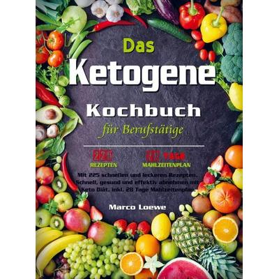 Das Ketogene Kochbuch für Berufstätige, Taschenbuch von Marco Loewe, Bookmundo Direct, 978-94-036-7455-1