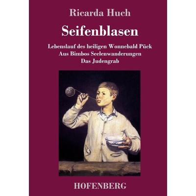 Seifenblasen, Gebundene Ausgabe von Ricarda Octavia Huch, Hofenberg, 978-3-7437-2277-4