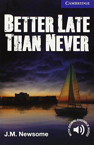 Julia Newsome - Better Late Than Never Level 5 Upper Intermediate (Cambridge English Readers) - Preis vom 13.10.2026 11:25:28 h