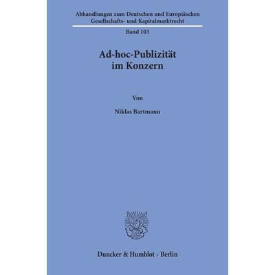 Ad-hoc-Publizität im Konzern., Taschenbuch von Niklas Bartmann, Duncker & Humblot, 978-3-428-15177-6