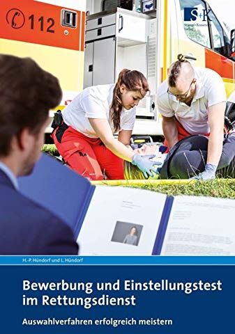 Hans-Peter Hündorf - Bewerbung und Einstellungstest im Rettungsdienst: Auswahlverfahren erfolgreich meistern - Preis vom 17.10.2026 19:25:27 h