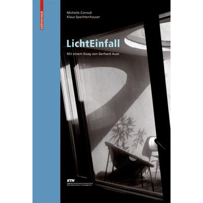 LichtEinfall, Gebundene Ausgabe von Michelle Corrodi,Klaus Spechtenhauser, Birkhäuser, 978-3-7643-8634-4
