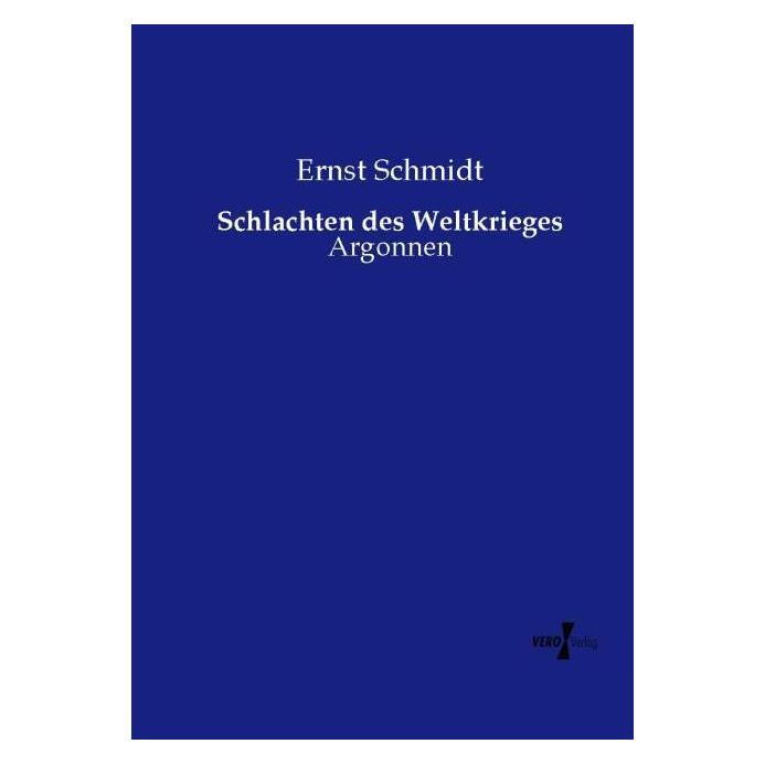 Vero Schlachten des Weltkrieges (Deutsch, Softcover, Ernst Schmidt) (55564929)