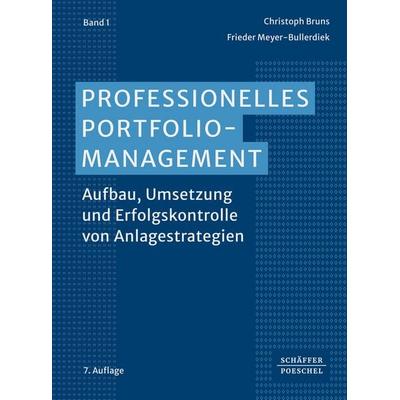 Professionelles Portfoliomanagement (Band 1), Taschenbuch von Christoph Bruns,Frieder Meyer-Bullerdiek, Schäffer-Poeschel, 978-3-7910-6783-4