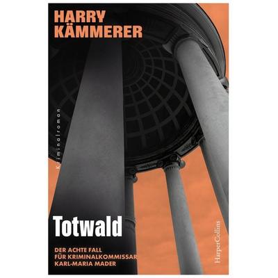 Totwald, Taschenbuch von Harry Kämmerer, HarperCollins Taschenbuch, 978-3-365-00640-5
