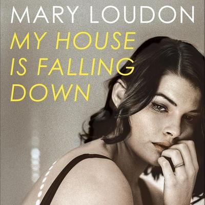 My House Is Falling Down - Mary Loudon, Audio, 9781529005257