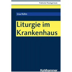 Liturgie im Krankenhaus, Fachbücher von Lisa Kühn