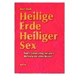 Heilige Erde, Heiliger Sex 01-03, Sachbücher von Dolores LaChapelle