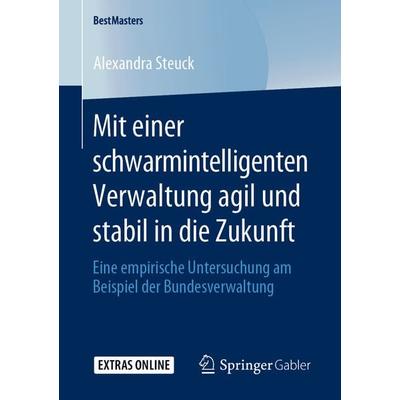 Mit einer schwarmintelligenten Verwaltung agil und stabil in die Zukunft, Taschenbuch von Alexandra Steuck, Springer Fachmedien Wiesbaden GmbH,
