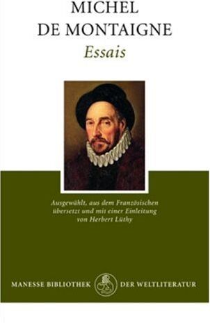 Michel De Montaigne - Essais. Ausw. u. Übers. v. Herbert Lüthy. - Preis vom 13.10.2026 11:25:28 h