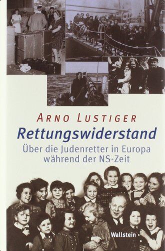 Arno Lustiger - Rettungswiderstand: Judenretter in Europa während der NS-Zeit - Preis vom 09.10.2026 07:28:09 h