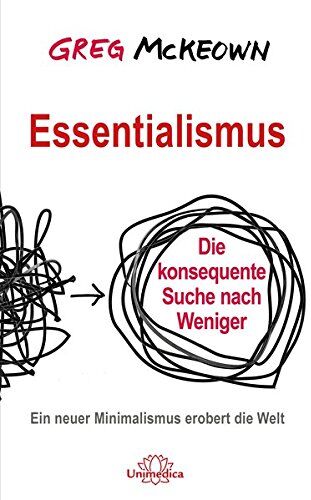 Greg McKeown - Essentialismus: Die konsequente Suche nach Weniger. Ein neuer Minimalismus erobert die Welt - Preis vom 14.10.2026 23:07:16 h