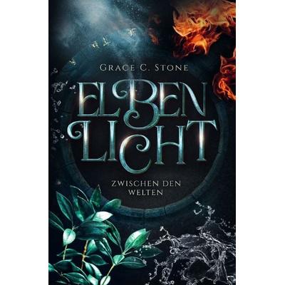 Elbenlicht Saga / Elbenlicht, Taschenbuch von Grace C. Stone, Epubli, 978-3-565-00987-9